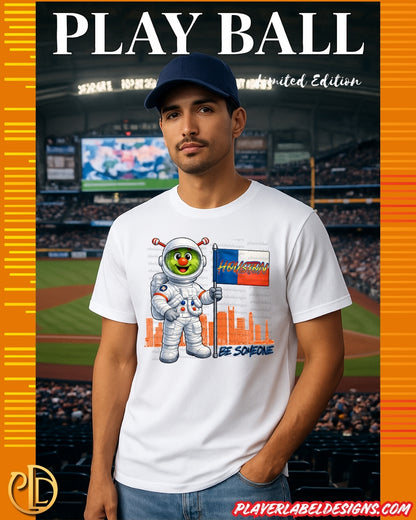 Custom Houston Baseball Be Someone T-Shirt - Available in Light or Heavy cotton options