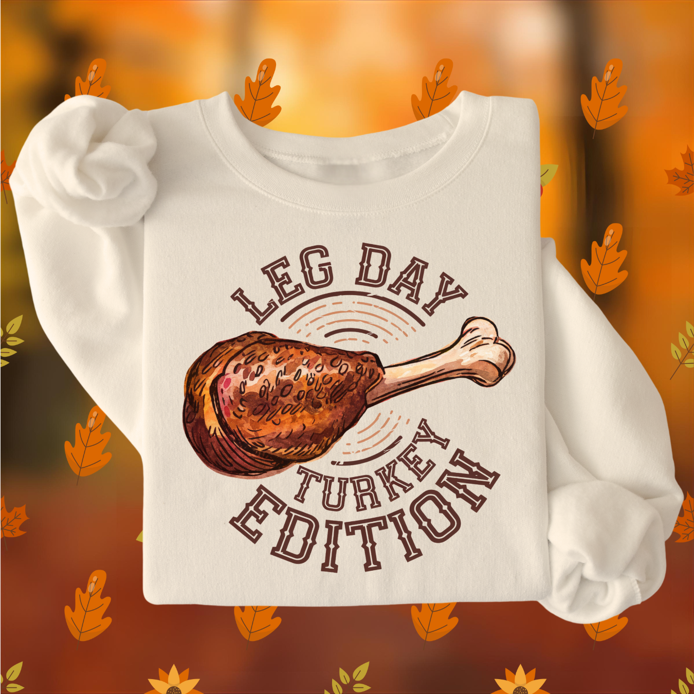 Leg Day (Turkey) - Unisex Crew Neck Sweatshirt or T-Shirt