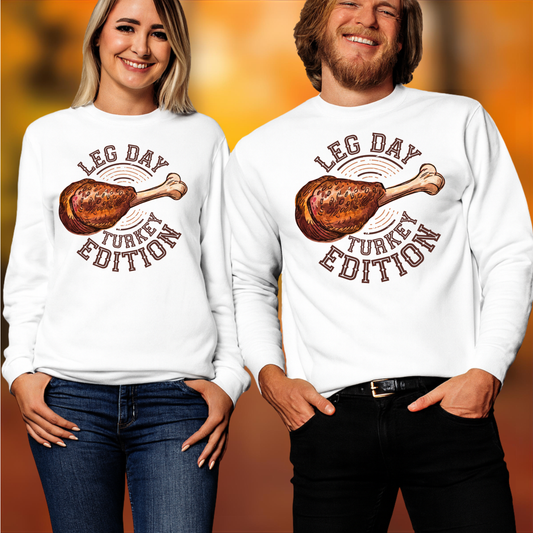 Leg Day (Turkey) - Unisex Crew Neck Sweatshirt or T-Shirt