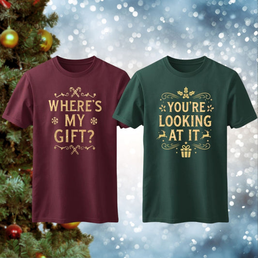 Where's My Gift?? - Couple's T-Shirt Set ($19.99 each)